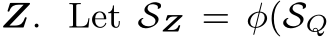 Z. Let SZ = φ(SQ