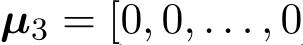 µ3 = [0, 0, . . . , 0