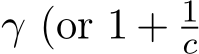  γ (or 1 + 1c