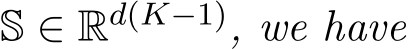  S ∈ Rd(K−1), we have