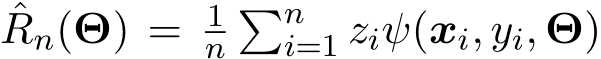 ˆRn(Θ) = 1n�ni=1 ziψ(xi, yi, Θ)