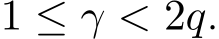  1 ≤ γ < 2q.