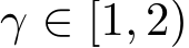  γ ∈ [1, 2)