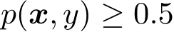  p(x, y) ≥ 0.5