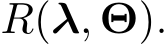  R(λ, Θ).