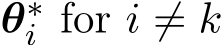  θ∗i for i ̸= k