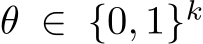  θ ∈ {0, 1}k