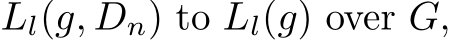 �Ll(g, Dn) to Ll(g) over G,