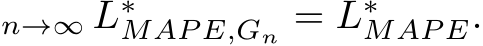 n→∞ L∗MAP E,Gn = L∗MAP E.