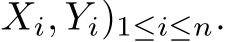 Xi, Yi)1≤i≤n.