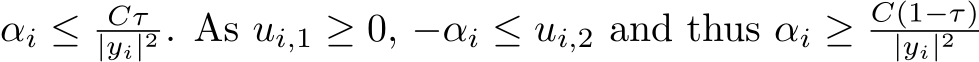 αi ≤ Cτ|yi|2 . As ui,1 ≥ 0, −αi ≤ ui,2 and thus αi ≥ C(1−τ)|yi|2