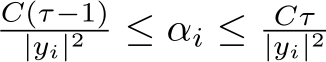 C(τ−1)|yi|2 ≤ αi ≤ Cτ|yi|2