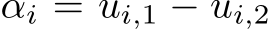  αi = ui,1 − ui,2