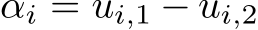  αi = ui,1 − ui,2