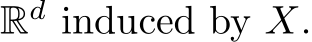  Rd induced by X.