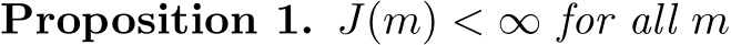 Proposition 1. J(m) < ∞ for all m