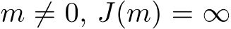  m ̸= 0, J(m) = ∞