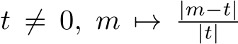  t ̸= 0, m �→ |m−t||t|