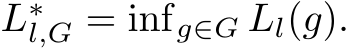 L∗l,G = infg∈G Ll(g).