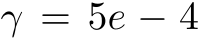  γ = 5e − 4