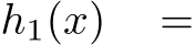 h1(x) =