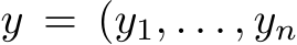  y = (y1, . . . , yn