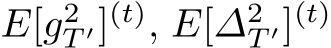  E[g2T ′](t), E[∆2T ′](t)