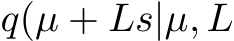  q(µ + Ls|µ, L