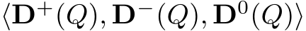  ⟨D+(Q), D−(Q), D0(Q)⟩