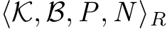  ⟨K, B, P, N ⟩R