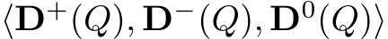 ⟨D+(Q), D−(Q), D0(Q)⟩