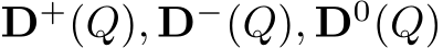  D+(Q), D−(Q), D0(Q)