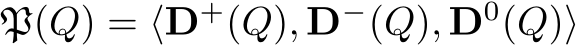  P(Q) = ⟨D+(Q), D−(Q), D0(Q)⟩