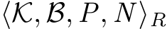  ⟨K, B, P, N ⟩R