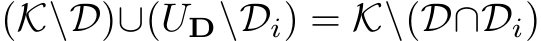  (K\D)∪(UD\Di) = K\(D∩Di)