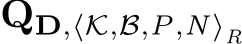  QD,⟨K,B,P,N⟩R