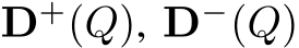 D+(Q), D−(Q)