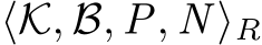  ⟨K, B, P, N ⟩R