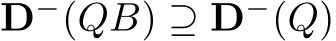  D−(QB) ⊇ D−(Q)