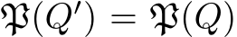  P(Q′) = P(Q)