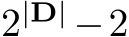  2|D| −2