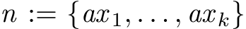  n := {ax 1, . . . , ax k}