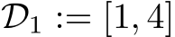  D1 := [1, 4]