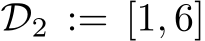 D2 := [1, 6]