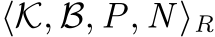  ⟨K, B, P, N ⟩R