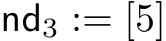  nd3 := [5]