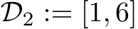  D2 := [1, 6]