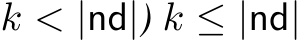 k < |nd|) k ≤ |nd|