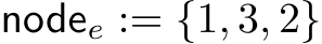  nodee := {1, 3, 2}