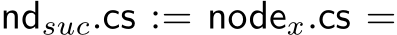  ndsuc.cs := nodex.cs =